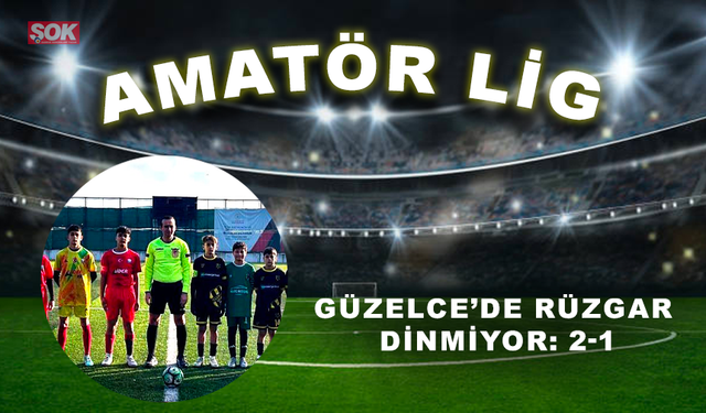 Güzelce’de Rüzgar dinmiyor: 2-1