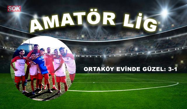 Ortaköy evinde güzel: 3-1