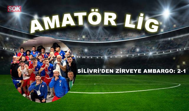 Silivri’den zirveye ambargo: 2-1