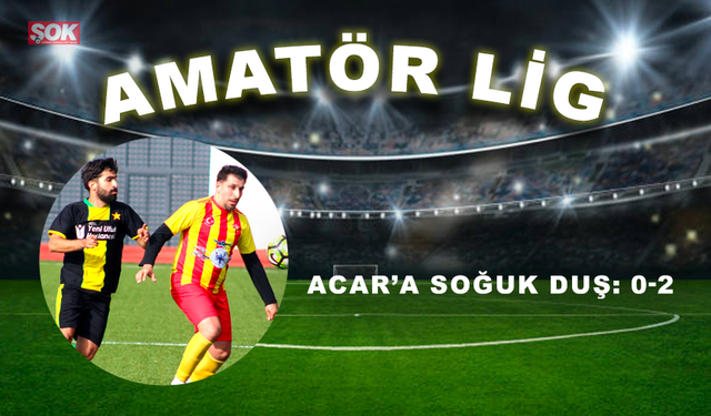 Acar’a soğuk duş: 0-2