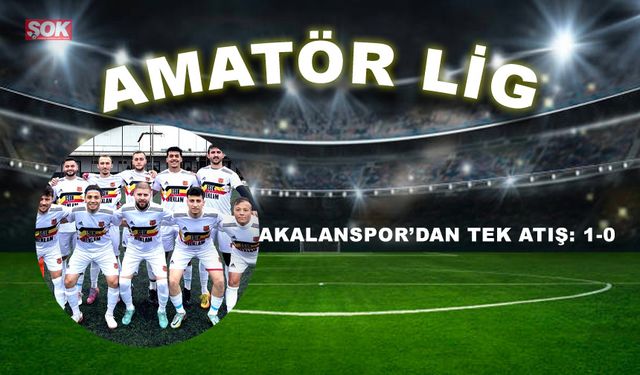 Akalanspor’dan tek atış: 1-0