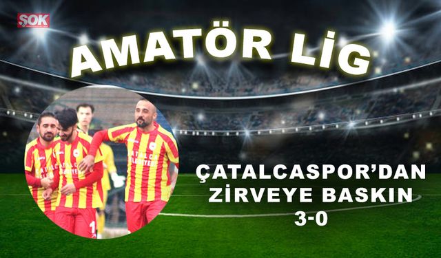 Çatalcaspor’dan zirveye baskın: 3-0