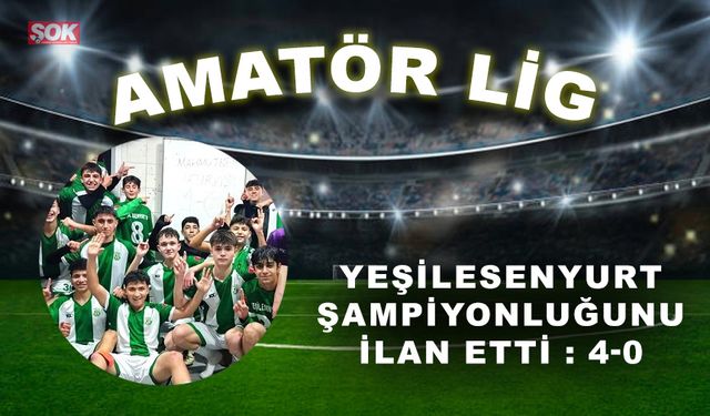 Yeşilesenyurt şampiyonluğunu ilan etti: 4-0