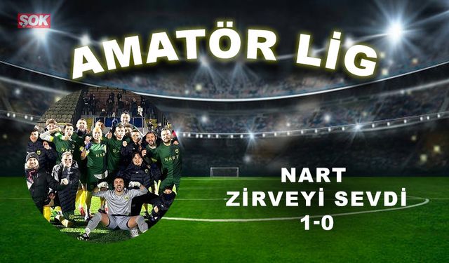 Nart zirveyi sevdi: 1-0