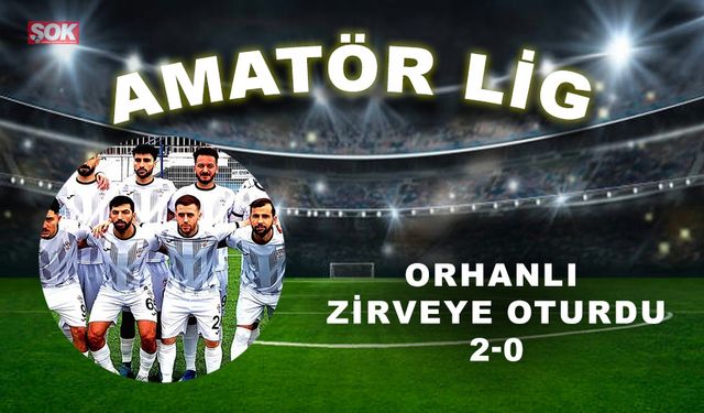 Orhanlı zirveye oturdu: 2-0