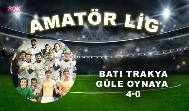 Batı Trakya güle oynaya: 4-0