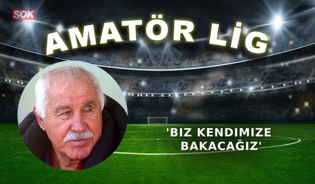 'Biz kendimize bakacağız'