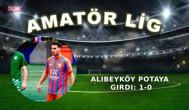 Alibeyköy potaya girdi: 1-0