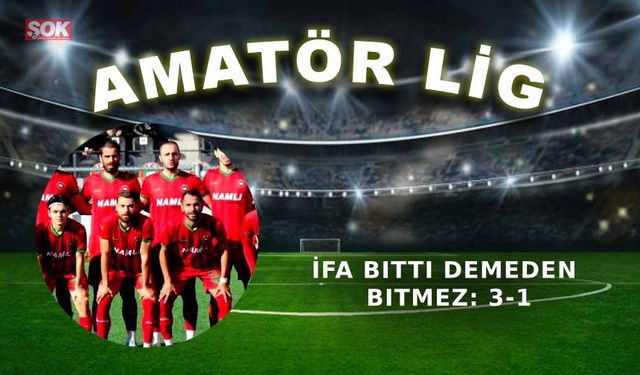 İFA bitti demeden bitmez: 3-1