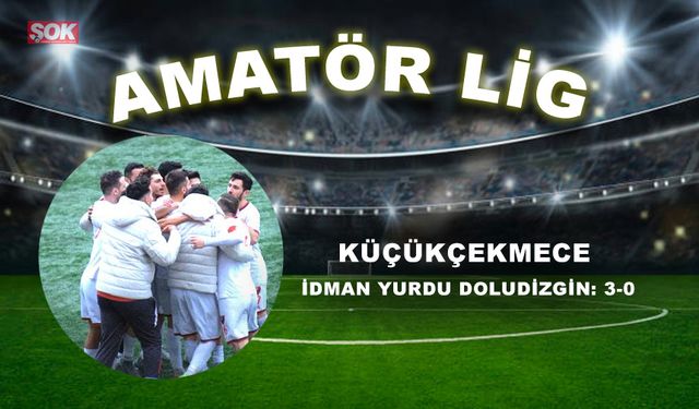 Küçükçekmece İdma Yurdu doludizgin: 3-0