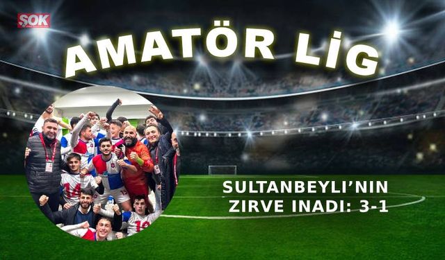 Sultanbeyli’nin zirve inadı: 3-1