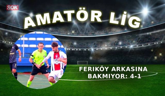 Feriköy arkasına bakmıyor: 4-1