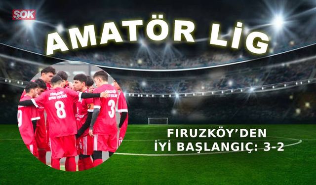 Firuzköy’den iyi başlangıç: 3-2