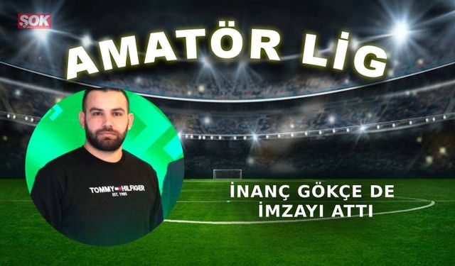 İnanç Gökçe de imzayı attı