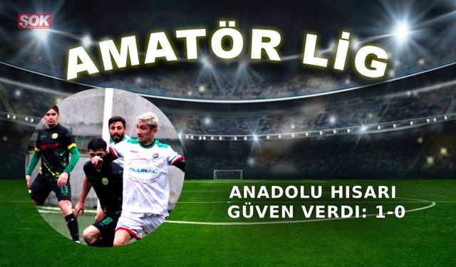 Anadolu Hisarı Güven verdi: 1-0