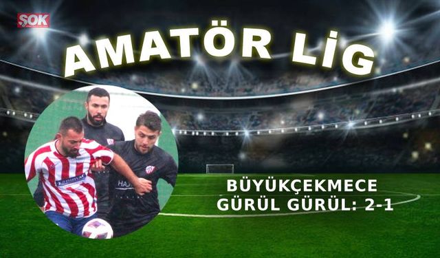 Büyükçekmece gürül gürül: 2-1