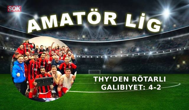 THY’den rötarlı galibiyet: 4-2