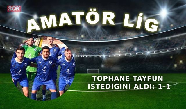 Tophane Tayfun istediğini aldı: 1-1