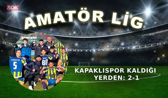 Kapaklıspor kaldığı yerden: 2-1