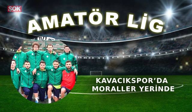 Kavacıkspor’da moraller yerinde