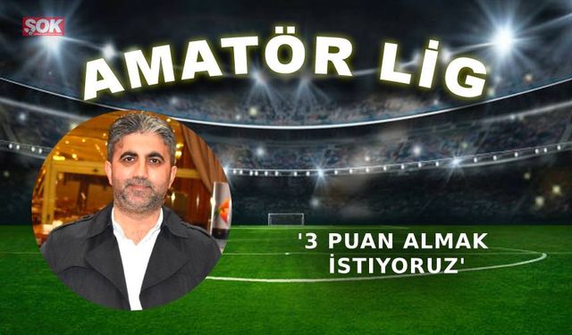 '3 puan almak istiyoruz'