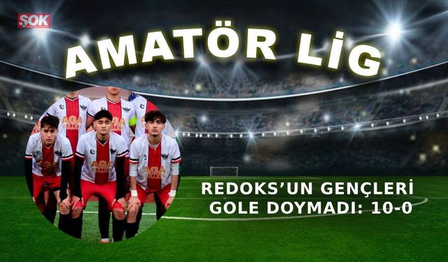 Redoks’un gençleri gole doymadı: 10-0