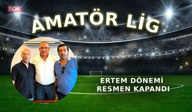 Ertem dönemi resmen kapandı