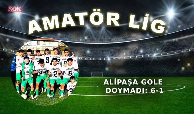 Alipaşa gole doymadı: 6-1