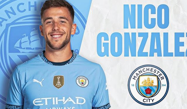 City, Nico Gonzalez'i 60 milyon euroya transfer etti