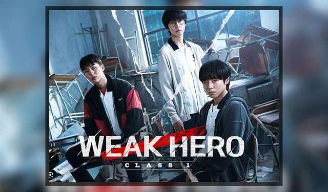 Weak Hero İle Tanışın: Akıl, aksiyon ve cesaretin harmanı