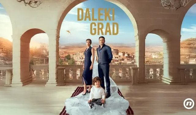 'Uzak Şehir' dizisi 'Daleki Grad' oldu: Hırvatistan’da fırtına estirecek