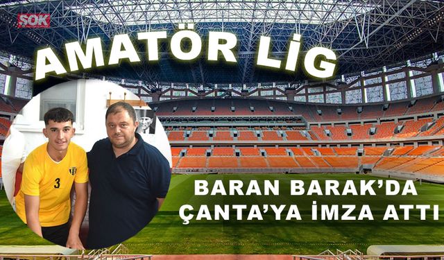 Baran Barak da Çanta’ya imza attı