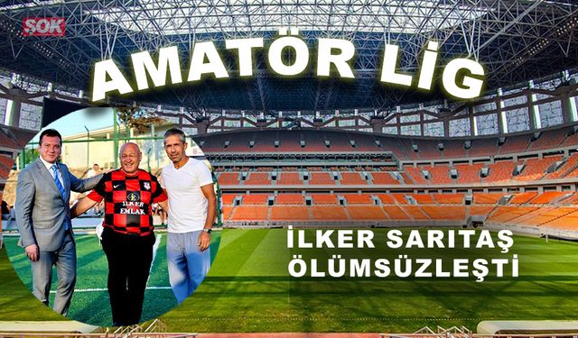 İlker Sarıtaş ölümsüzleşti