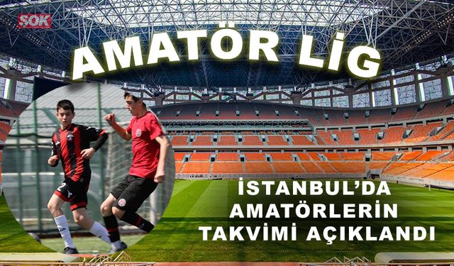 İstanbul’da amatörlerin takvimi açıklandı