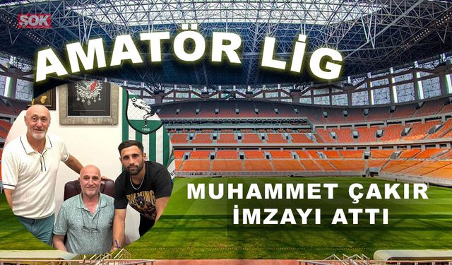 Muhammet Çakır imzayı attı