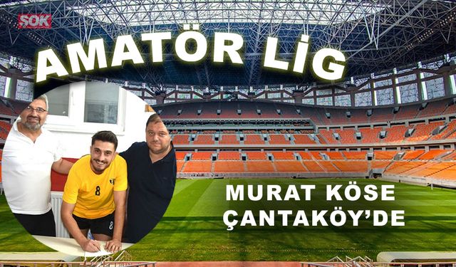 Murat Köse Çantaköy’de