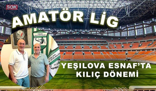 Yeşilova Esnaf’ta Kılıç dönemi