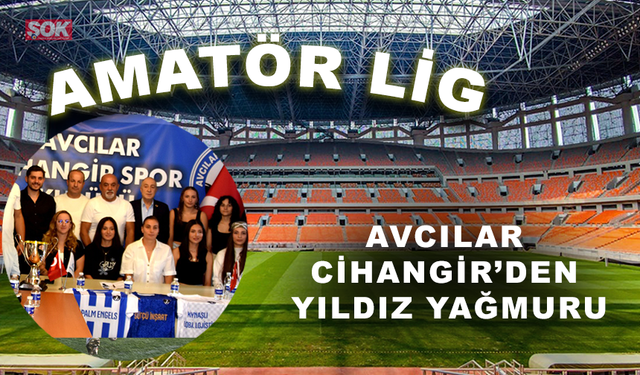 Avcılar Cihangir’den yıldız yağmuru