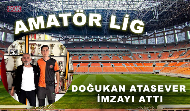 Doğukan Atasever imzayı attı
