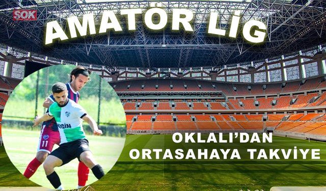 Oklalı’dan ortasahaya takviye
