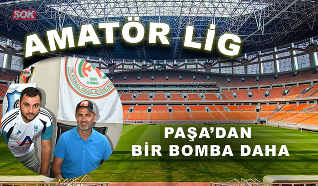 Paşa’dan bir bomba daha