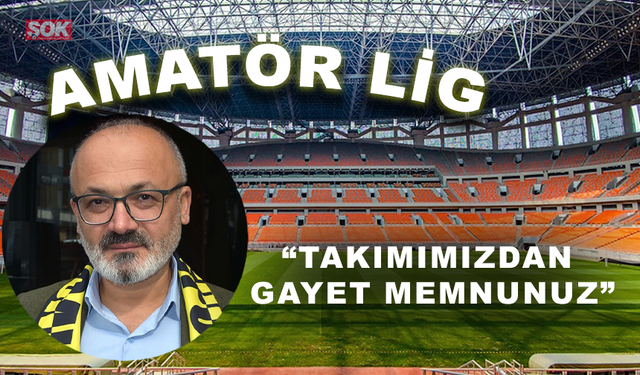 Takımımızdan gayet memnunuz