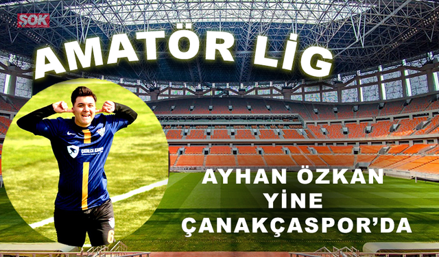 Ayhan Özkan yine Çanakçaspor’da