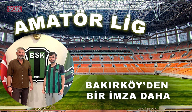 Bakırköy’den bir imza daha