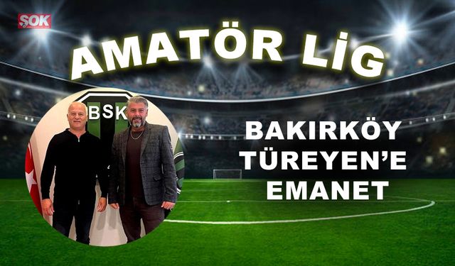 Bakırköy Türeyen’e emanet