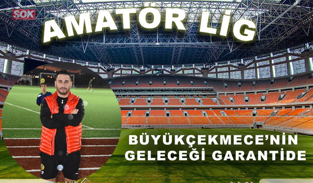 Büyükçekmece’nin geleceği garantide