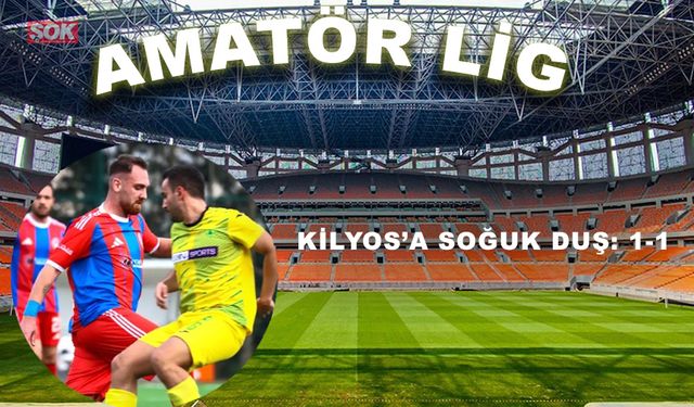 Kilyos’a soğuk duş: 1-1
