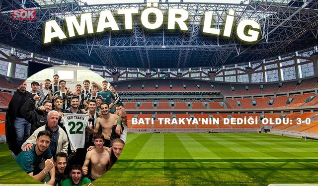 Batı Trakya’nın dediği oldu: 3-0