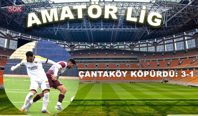 Çantaköy köpürdü: 3-1