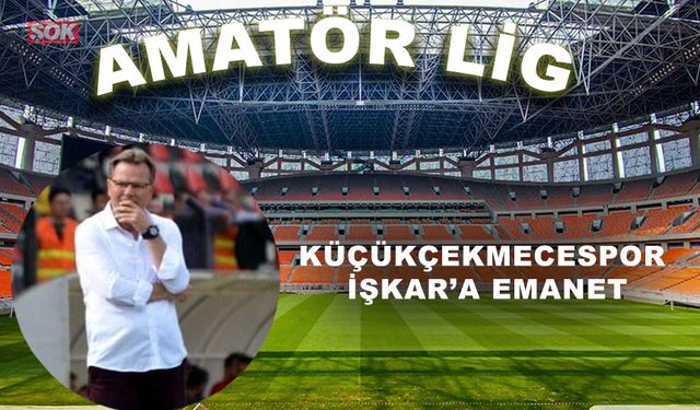 Küçükçekmecespor İşkar’a emanet